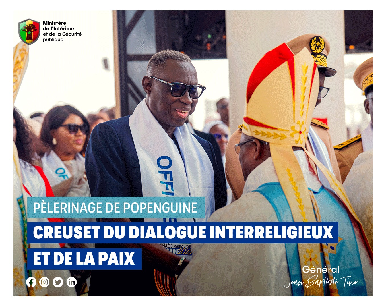 le ministre de l’Intérieur Général Jean-Baptiste Tine à la 137ᵉ édition du Pèlerinage national marial de Popenguine salue la posture sage, constructive et constante de l’Eglise du sénégal